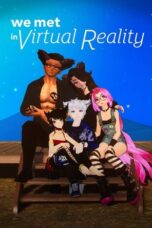 We Met in Virtual Reality (2022)