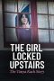 The Girl Locked Upstairs The Tanya Kach Story (2024)